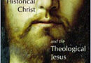 book cover of a book comparing the historical Jesus and the theological Jesus