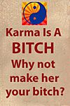 Poster reading "Karma is a bitch" with graphic