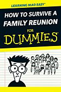 Still life parody of one of the new Dummies books offerings--How to Survive a Family Reunion for Dummies.