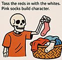 In this satirical commentary entry, Skeleton in an orange T-shirt holding up a pink sock over a laundry basket filled with mismatched clothes.
